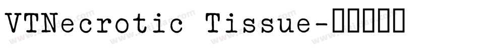VTNecrotic Tissue字体转换